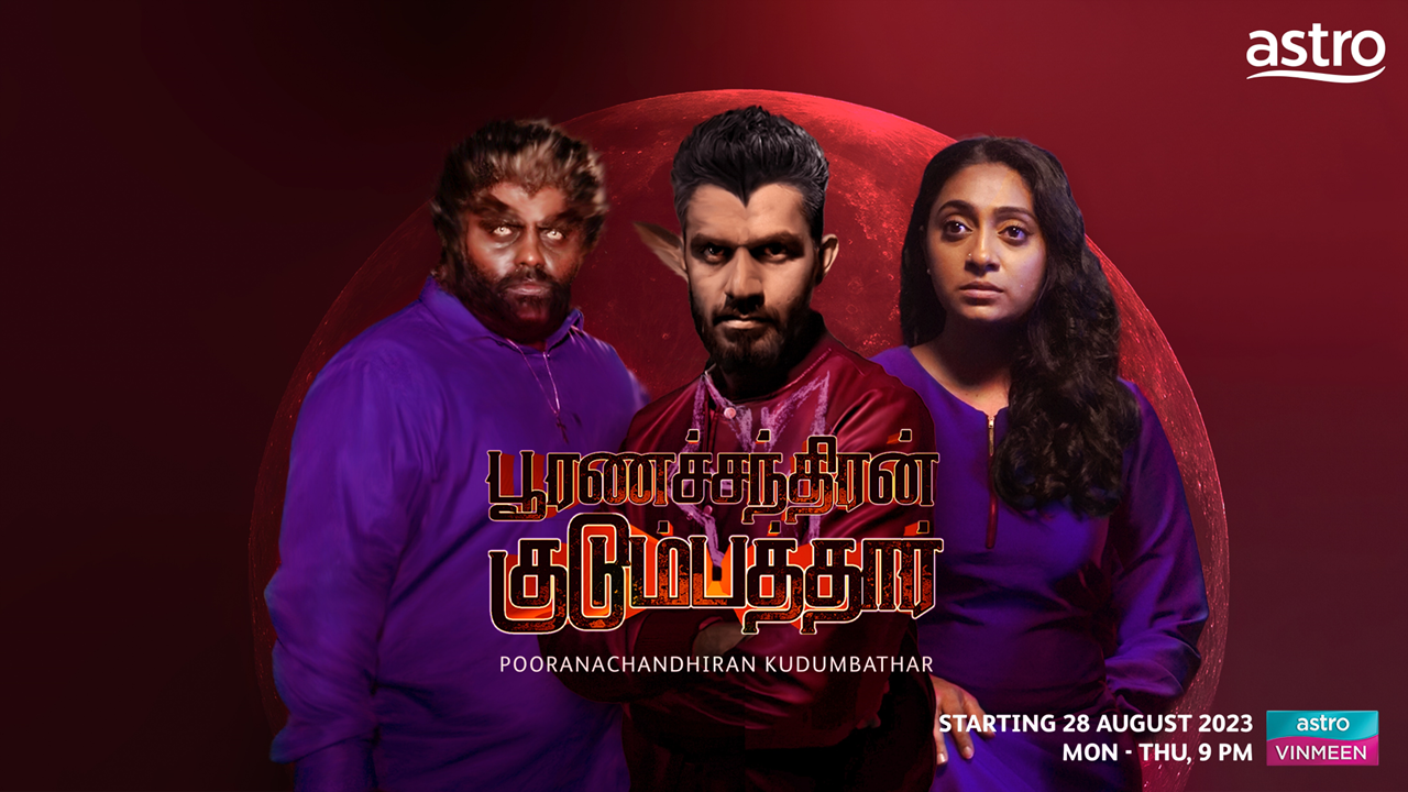 First local Tamil werewolf series ‘Pooranachandhiran Kudumbathar’ premiering 28 Aug on Astro Vinmeen (Ch 202)