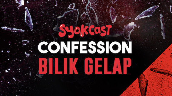 Strim SYOKcast ‘Confession Bilik Gelap’ untuk mendalami peristiwa suka dan duka kehidupan rakyat Malaysia